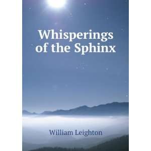  Whisperings of the Sphinx William Leighton Books