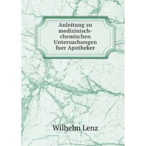    chemischen Untersuchungen fuer Apotheker Wilhelm Lenz Books