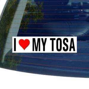  I Love Heart My TOSA   Dog Breed   Window Bumper Sticker 