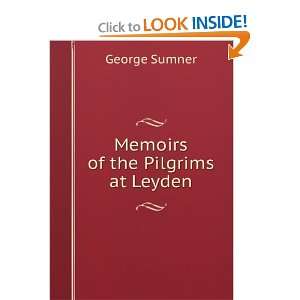  Memoirs of the Pilgrims at Leyden George Sumner Books