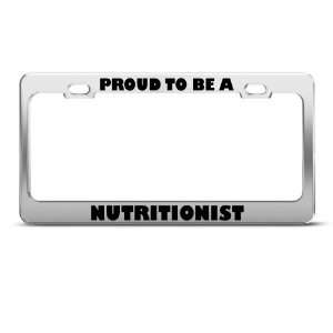  Proud To Be A Nutritionist Career license plate frame 