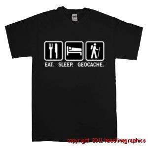 Eat. Sleep. Geocache. T Shirt Tee funny geo coin blac  