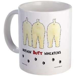  Nothin Butt Wheatens Funny Mug by  Kitchen 