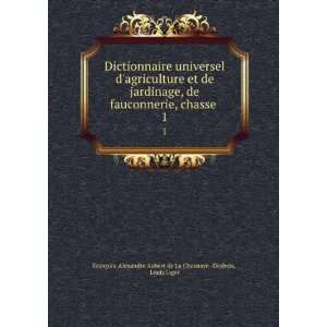   Liger FranÃ§ois Alexandre Aubert de La Chesnaye  Desbois Books
