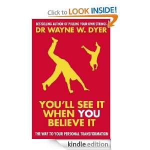 Youll See It When You Believe It Wayne W Dyer  Kindle 