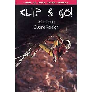    Clip and Go (How To Climb Series) [Paperback] John Long Books