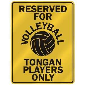 RESERVED FOR  V OLLEYBALL TONGAN PLAYERS ONLY  PARKING SIGN COUNTRY 