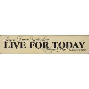   , Live for Today, Hope for Tomorrow Wooden Sign