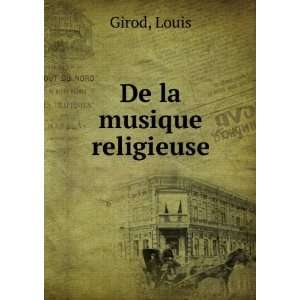 De la musique religieuse Louis Girod  Books