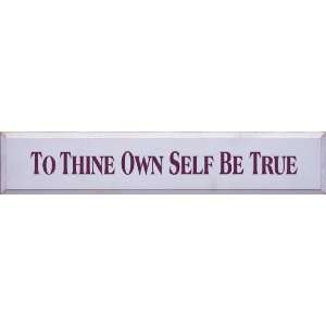  To Thine Own Self Be True Wooden Sign