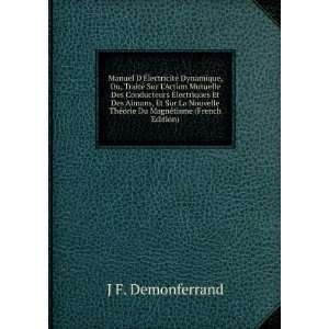   ThÃ©orie Du MagnÃ©tisme (French Edition) J F. Demonferrand Books