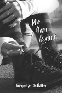    My Own Asylum by Jacquelyn Schaffer, Publish America  Paperback