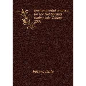   for the Hot Springs timber sale Volume 2004 Peters Dale Books