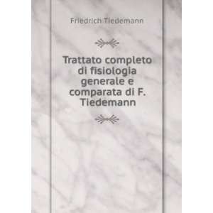   Di F. Tiedemann (Italian Edition) Friedrich Tiedemann Books
