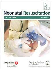 Textbook of Neonatal Resuscitation, (1581101872), American Academy of 