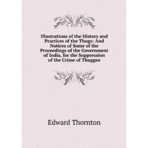   , for the Suppression of the Crime of Thuggee Edward Thornton Books