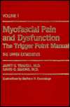 Myofascial Pain and Dysfunction The Trigger Point Manual, Vol. 1 