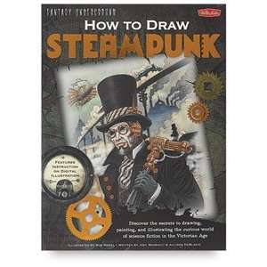  How to Draw Steampunk   How to Draw Steampunk, 128 pages 
