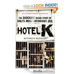 Hotel K The Shocking Inside Story of Balis Most Notorious Jail 