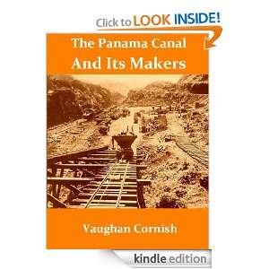The Panama Canal and Its Makers [Illustrated] Vaughan Cornish  