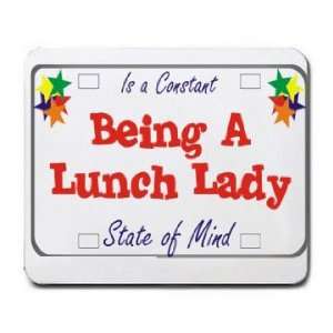  Being A Lunch Lady Is a Constant State of Mind Mousepad 