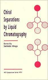 Chiral Separations by Liquid Chromatography, (0841221162), Satinder 