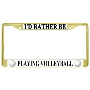  Id Rather Be Playing Volleyball Gold Tone License Plate 