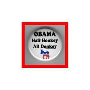    Barack Obama Half Honkey All Donkey 1 Inch Magnet 