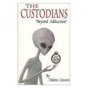  Custodians Beyond Abduction by Delores Cannon, Dolores 