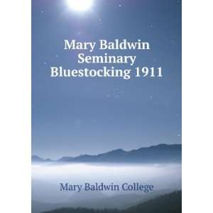  Mary Baldwin Seminary Bluestocking 1911 Mary Baldwin 