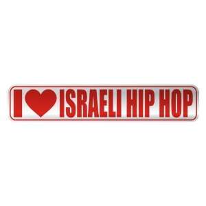     I LOVE ISRAELI HIP HOP  STREET SIGN MUSIC