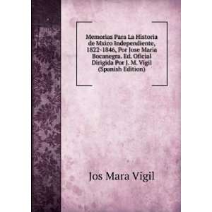   Bocanegra. Ed. Oficial Dirigida Por J. M. Vigil (Spanish Edition) Jos