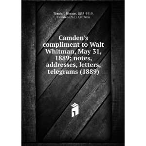   telegrams (1889) Horace, 1858 1919, Camden (N.J.). Citizens Traubel