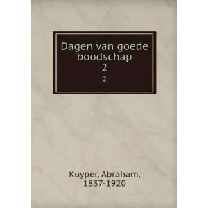  Dagen van goede boodschap. 2 Abraham, 1837 1920 Kuyper 
