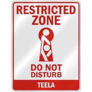   RESTRICTED ZONE DO NOT DISTURB TEELA  PARKING SIGN