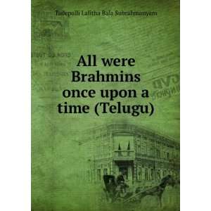 All were Brahmins once upon a time (Telugu) Tadepalli 