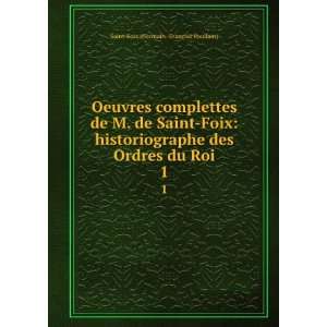  Oeuvres complettes de M. de Saint Foix historiographe des 
