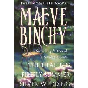  Maeve Binchy Three Complete Books The Lilac Bus; Firefly 