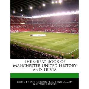  The Great Book of Manchester United History and Trivia 