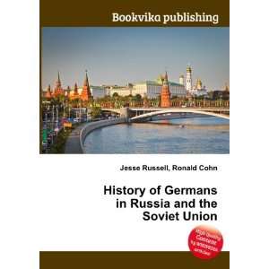   in Russia and the Soviet Union Ronald Cohn Jesse Russell Books