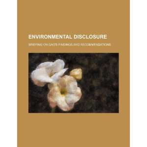  Environmental disclosure briefing on GAOs findings and 