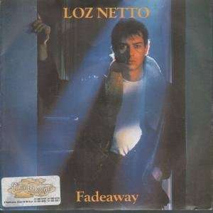  FADEAWAY 7 INCH (7 VINYL 45) UK 21 1983 LOZ NETTO Music