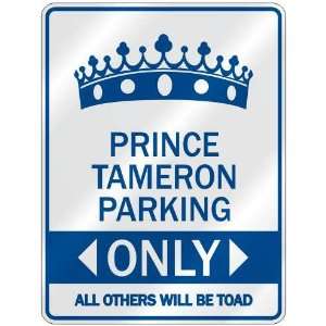   PRINCE TAMERON PARKING ONLY  PARKING SIGN NAME