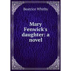  Mary Fenwicks daughter Beatrice Whitby Books