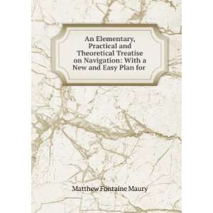   New and Easy Plan for . Matthew Fontaine Maury  Books