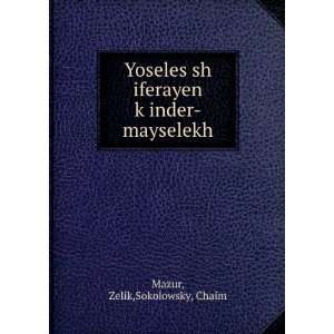   kÌ£inder mayselekh Zelik,Sokolowsky, Chaim Mazur  Books