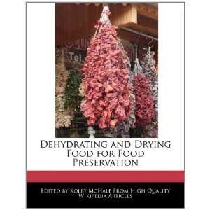   Drying Food for Food Preservation (9781241608262) Kolby McHale Books