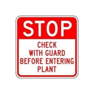  STOP CHECK WITH GUARD BEFORE ENTERING PLANT Sign   24 x 