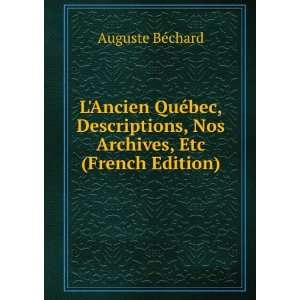  LAncien QuÃ©bec, Descriptions, Nos Archives, Etc 