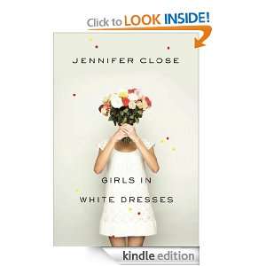 Girls in White Dresses Jennifer Close  Kindle Store